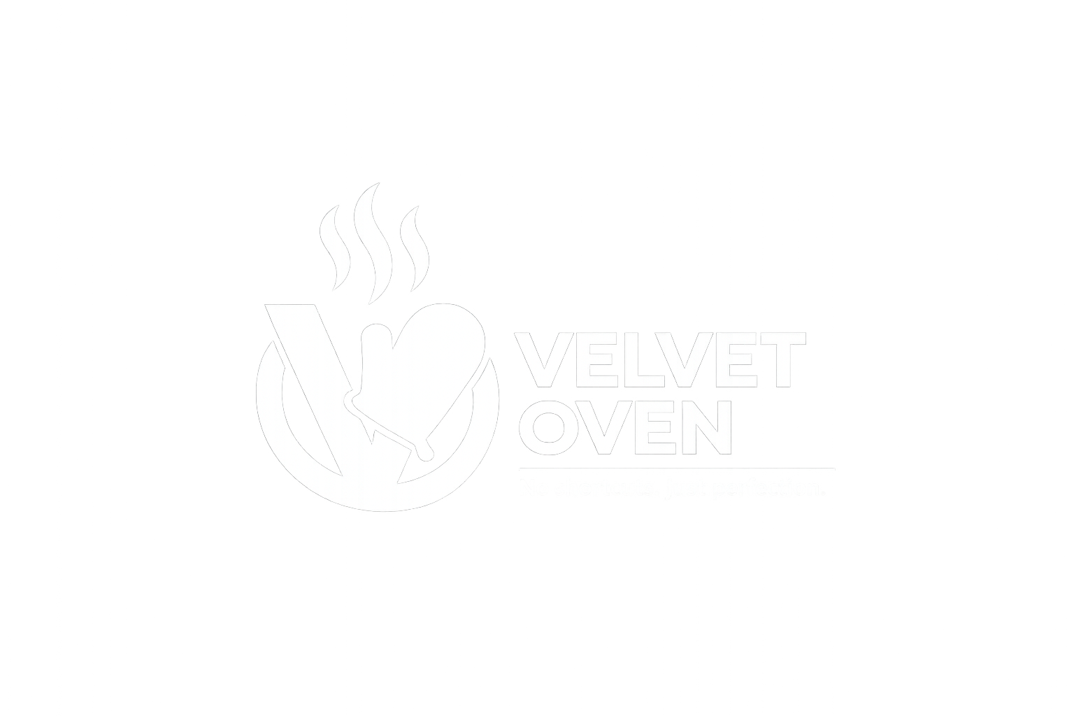 Velvet Oven — No shortcuts. Just perfection.